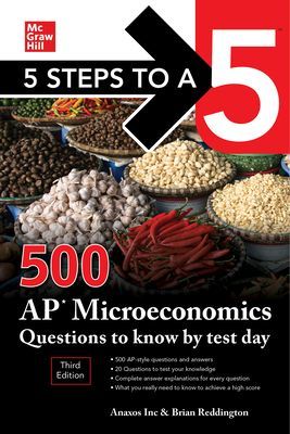 5 Steps to a 5: 500 AP Microeconomics Questions to Know by Test Day, Third Edition (Inc. Anaxos)(Paperback / softback)