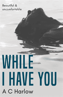 While I Have You (Harlow A C)(Paperback / softback)