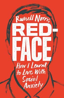 Redface - How I Learnt to Live With Social Anxiety (Norris Russell)(Paperback / softback)