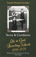 Terms & Conditions - Life in Girls' Boarding Schools, 1939-1979 (Graham Ysenda Maxtone)(Paperback / softback)