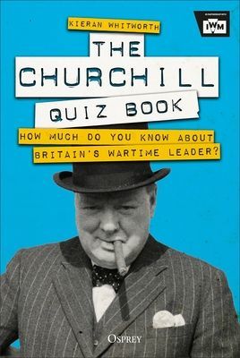 Churchill Quiz Book - How much do you know about Britain's wartime leader? (Whitworth Kieran)(Pevná vazba)