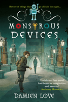 Monstrous Devices - THE TIMES CHILDREN'S BOOK OF THE WEEK (Love Damien)(Paperback / softback)
