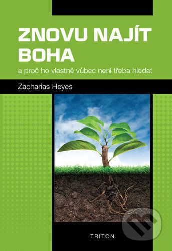 Znovu najít Boha - Zacharias Heyes