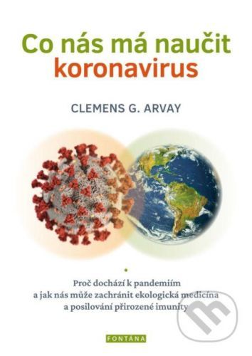 Co nás má naučit koronavirus - Clemens G. Arvay