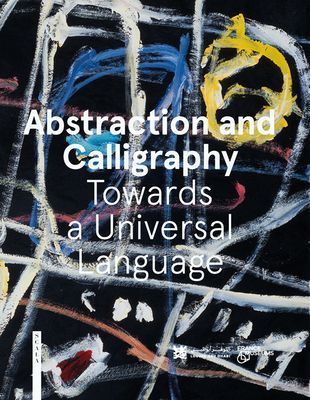 Abstraction and Calligraphy - Towards a Universal Language (Ottinger Didier)(Pevná vazba)