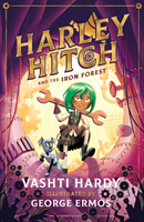 Harley Hitch and the Iron Forest (Hardy Vashti)(Paperback / softback)