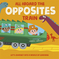 All Aboard the Opposites Train (Children's Books Oxford)(Paperback / softback)