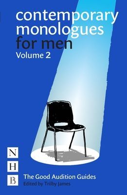 Contemporary Monologues for Men: Volume 2 - NHB Good Audition Guides(Paperback / softback)