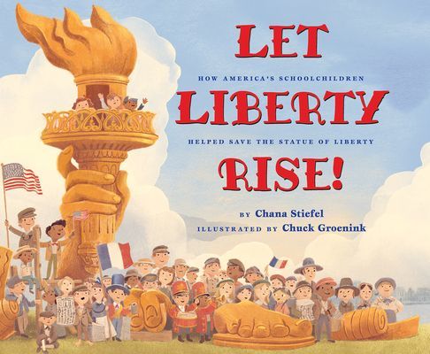 Let Liberty Rise! - How America's Schoolchildren Helped Save the Statue of Liberty (Stiefel Chana)(Pevná vazba)