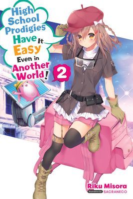High School Prodigies Have It Easy Even in Another World!, Vol. 2 (light novel) (Misora Riku)(Paperback / softback)