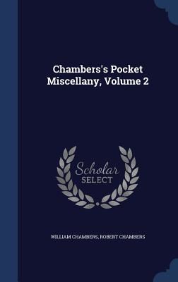 Chambers's Pocket Miscellany, Volume 2 (Chambers William Sir)(Pevná vazba)