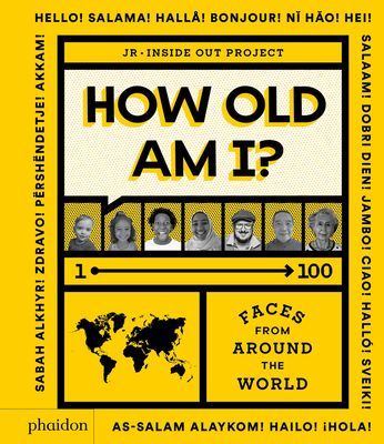 How Old Am I? - 1-100 Faces From Around The World (Pugeat Julie)(Pevná vazba)