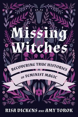 Missing Witches - Feminist Occult Histories, Rituals, and Invocations (Dickens Risa)(Paperback / softback)