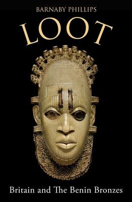 Loot - Britain and the Benin Bronzes (Phillips Barnaby)(Pevná vazba)