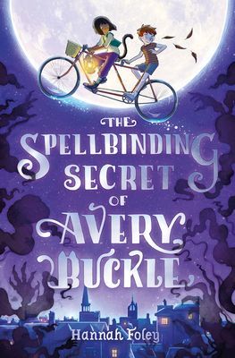 Spellbinding Secret of Avery Buckle (Foley Hannah)(Paperback / softback)
