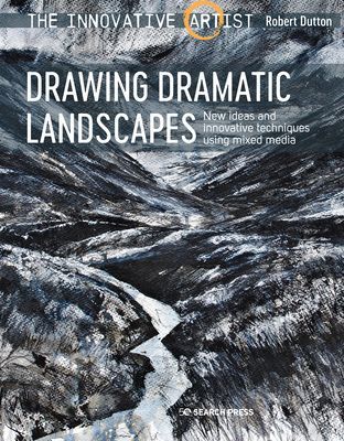 Innovative Artist: Drawing Dramatic Landscapes - New Ideas and Innovative Techniques Using Mixed Media (Dutton Robert)(Paperback / softback)