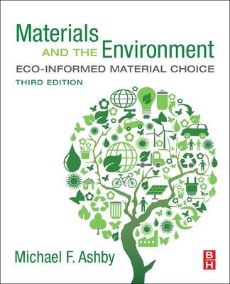 Materials and the Environment - Eco-informed Material Choice (Ashby Michael F. (Royal Society Research Professor Emeritus University of Cambridge and Former Visiting Professor of Design at the Royal College of Art London UK))(Paperback / softback)