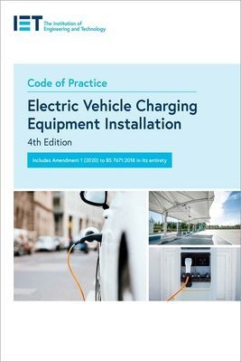 Code of Practice for Electric Vehicle Charging Equipment Installation (The Institution of Engineering and Technology)(Paperback / softback)