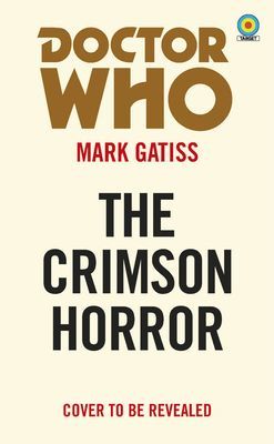 Doctor Who: The Crimson Horror (Target Collection) (Gatiss Mark)(Paperback / softback)