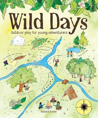 Wild Days - Outdoor Play for Young Adventurers (Irvine Richard)(Paperback / softback)