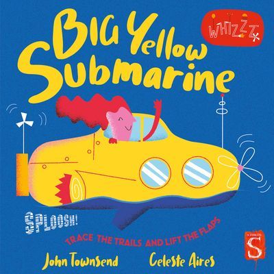 Sploosh! Big Yellow Submarine (Townsend John)(Board book)