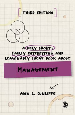 Very Short, Fairly Interesting and Reasonably Cheap Book about Management (Cunliffe Ann L)(Paperback / softback)