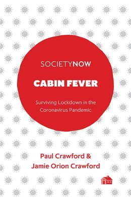 Cabin Fever - Surviving Lockdown in the Coronavirus Pandemic (Crawford Paul)(Paperback / softback)