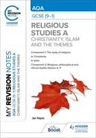 My Revision Notes: AQA GCSE (9-1) Religious Studies Specification A Christianity, Islam and the Religious, Philosophical and Ethical Themes (Hayes Jan)(Paperback / softback)