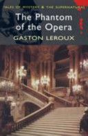 Phantom of the Opera - Leroux Gaston