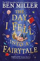 Day I Fell Into a Fairytale - The bestselling classic adventure (Miller Ben)(Paperback / softback)
