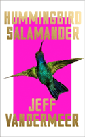 Hummingbird Salamander (VanderMeer Jeff)(Paperback)