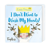 I Don't Want to Wash My Hands! (Ross Tony)(Board book)