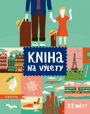 Kniha na výlety - Dvořák Joachim;Švejdíková Johana;Dvořáková Mia;Raif Filip, Vázaná