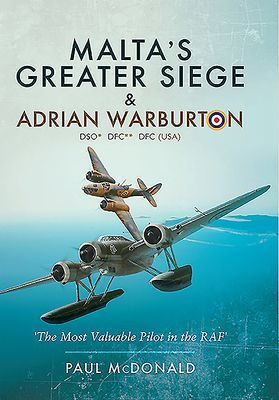 Malta's Greater Siege - & Adrian Warburton DSO* DFC** DFC (USA) (McDonald Paul)(Paperback / softback)
