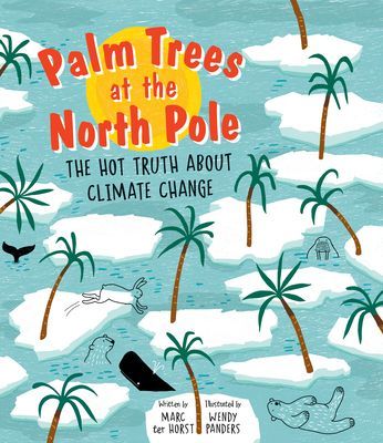 Palm Trees at the North Pole - The Hot Truth About Climate Change (ter Horst Marc)(Pevná vazba)