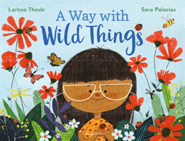Way with Wild Things (Theule Larissa)(Paperback / softback)