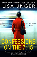 Confessions On The 7:45 (Unger Lisa)(Paperback / softback)