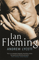 Ian Fleming - The man who created James Bond (Lycett Andrew)(Paperback / softback)