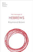 Message of Hebrews (Brown Raymond (Author))(Paperback / softback)