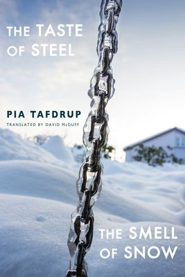 Taste of Steel * The Smell of Snow (Tafdrup Pia)(Paperback / softback)