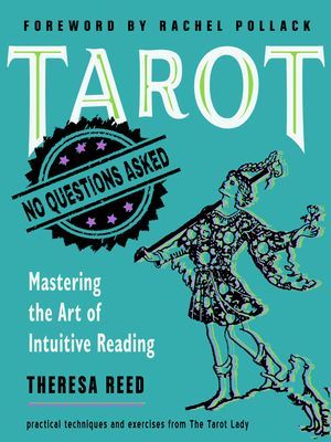 Tarot: No Questions Asked - Mastering the Art of Intuitive ReadingPractical Techniques and Exercises from the Tarot Lady (Reed Theresa (Theresa Reed))(Paperback / softback)