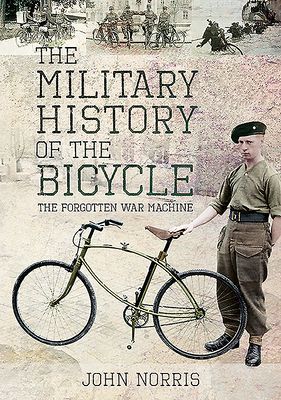 Military History of the Bicycle - The Forgotten War Machine (Norris John)(Pevná vazba)