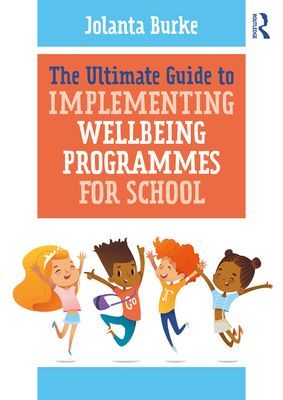 Ultimate Guide to Implementing Wellbeing Programmes for School (Burke Jolanta)(Paperback / softback)