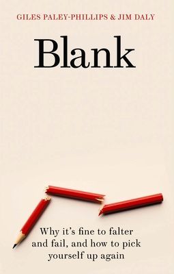 Blank - Why it's fine to falter and fail, and how to pick yourself up again (Paley-Phillips Giles)(Pevná vazba)