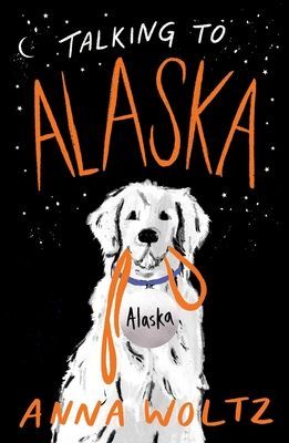 Talking to Alaska (Woltz Anna)(Paperback / softback)