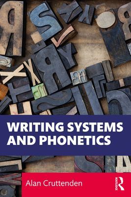 Writing Systems and Phonetics (Cruttenden Alan (University of Oxford UK))(Paperback / softback)