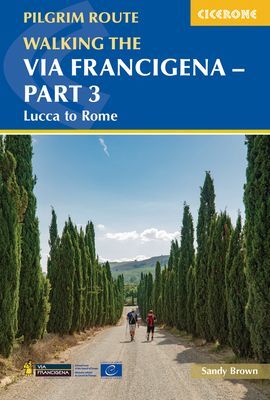 Walking the Via Francigena pilgrim route - Part 3 - Lucca to Rome (Brown The Reverend Sandy)(Paperback / softback)