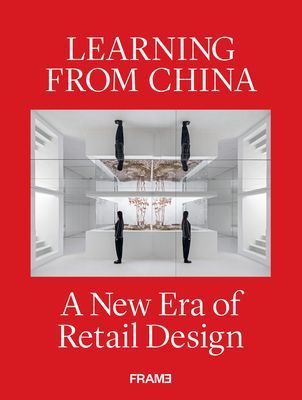Learning from China - A New Era of Retail Design (Martins Ana)(Pevná vazba)