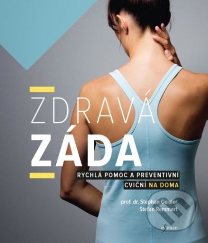 Zdravá záda - Geisler Stephan;Prof. Dr.;Remmert Stefan