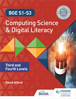 BGE S1-S3 Computing Science and Digital Literacy: Third and Fourth Levels (Alford David)(Paperback / softback)